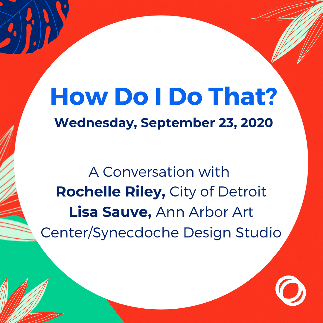 How Do I Do That? A Conversation with Rochelle Riley and Lisa Suave. Click this image to learn more about the program taking place on Wednesday, September 23 and register via Zoom.